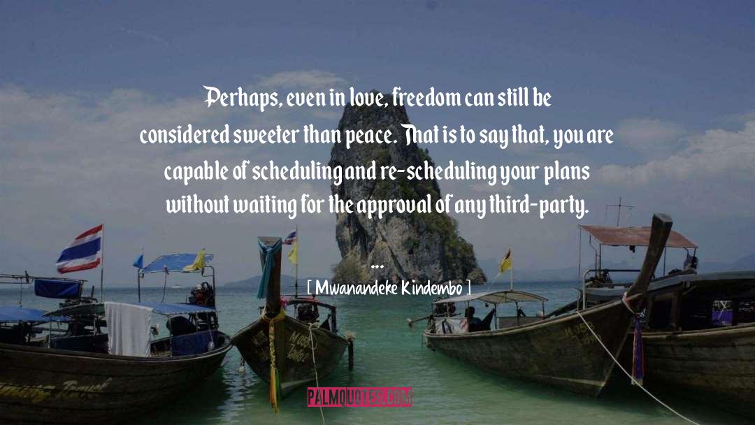 Love Freedom quotes by Mwanandeke Kindembo