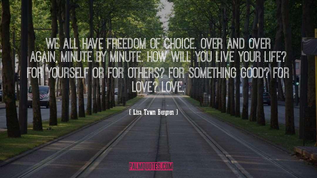 Love Freedom quotes by Lisa Tawn Bergren