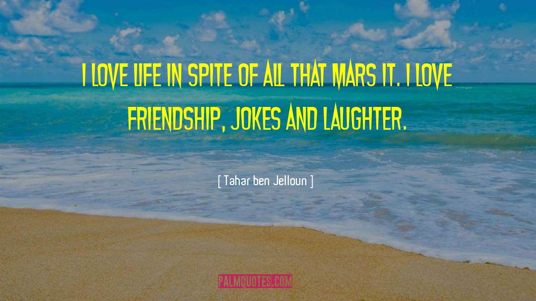 Love Friendship quotes by Tahar Ben Jelloun