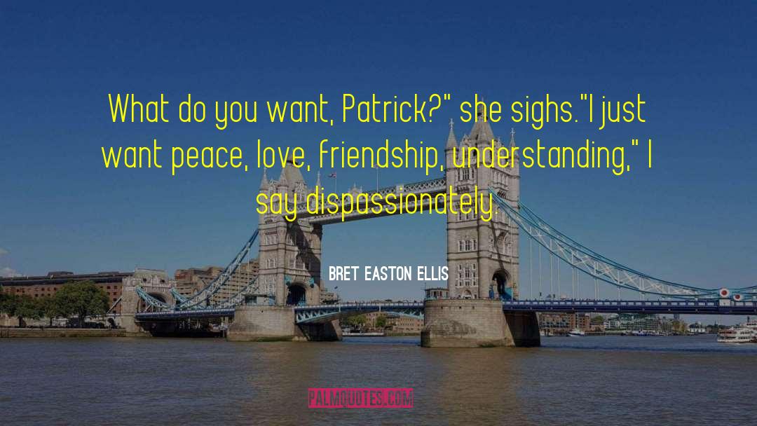 Love Friendship quotes by Bret Easton Ellis