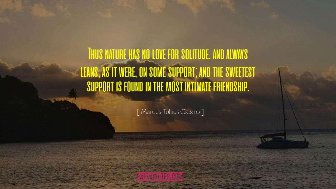 Love Friendship Support Sweet quotes by Marcus Tullius Cicero