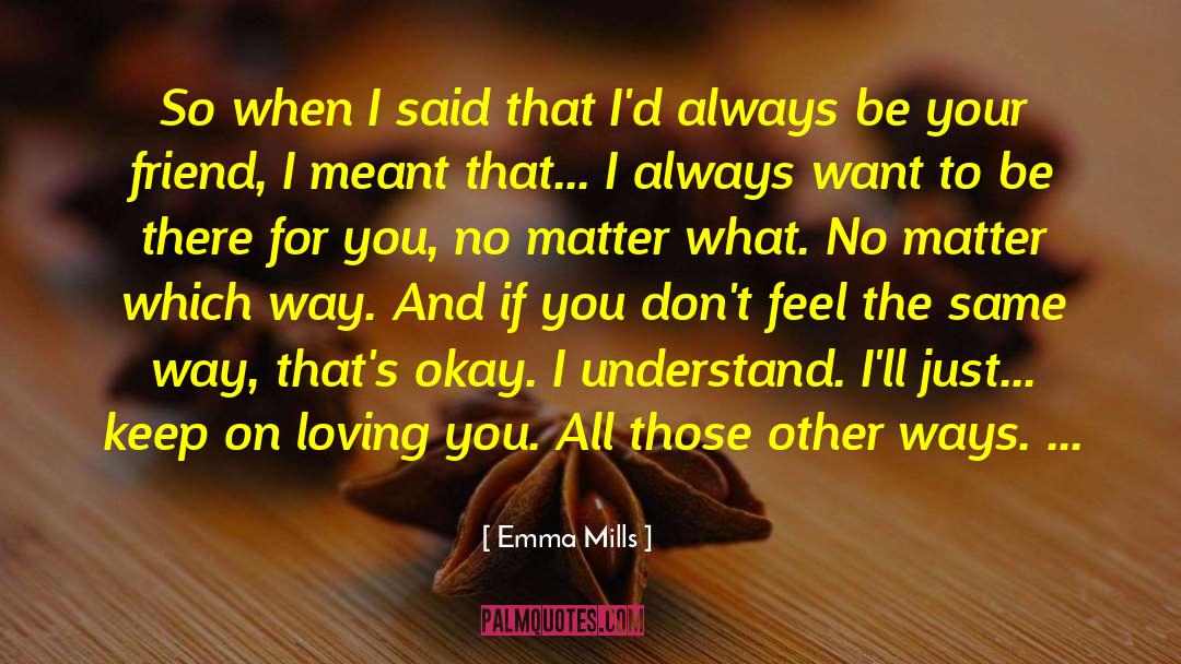 Love Friendship Support Sweet quotes by Emma Mills