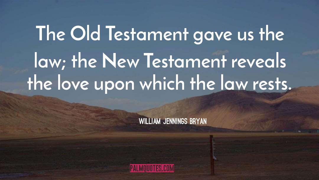 Love From The Old Testament quotes by William Jennings Bryan