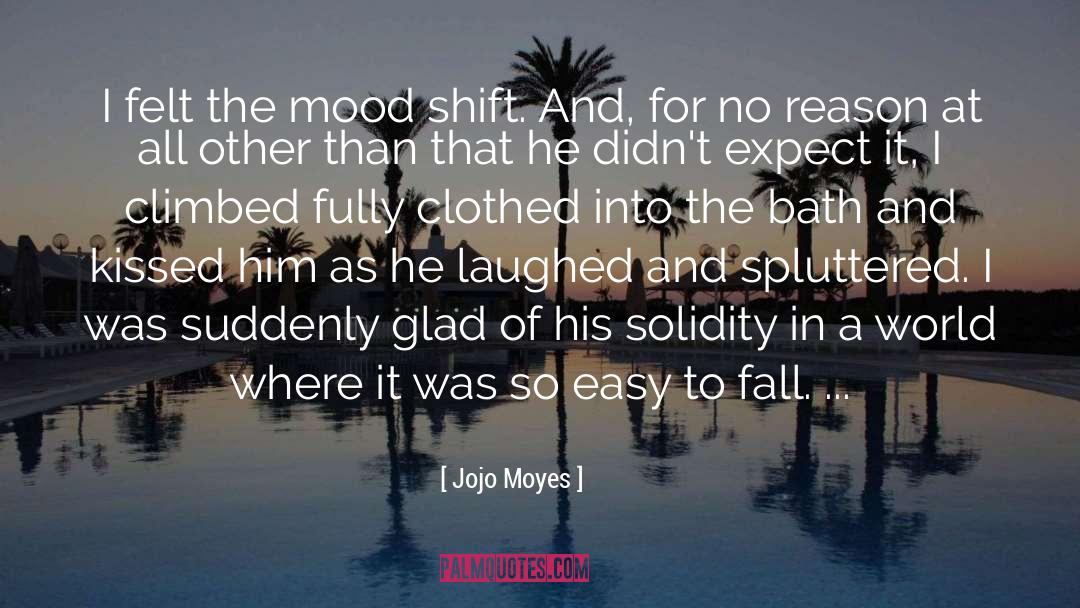 Love Fully And Purely quotes by Jojo Moyes