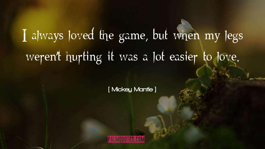 Love Game quotes by Mickey Mantle