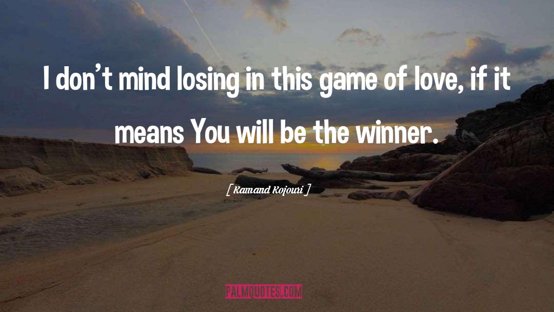 Love Games quotes by Kamand Kojouri