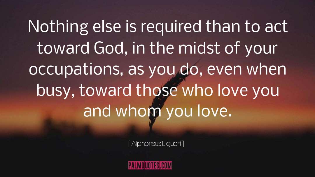 Love God quotes by Alphonsus Liguori