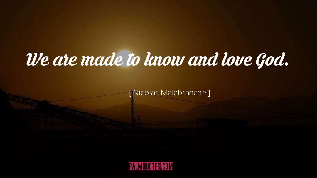 Love God quotes by Nicolas Malebranche