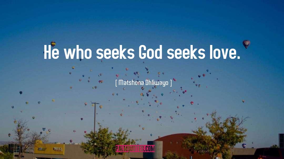 Love God quotes by Matshona Dhliwayo