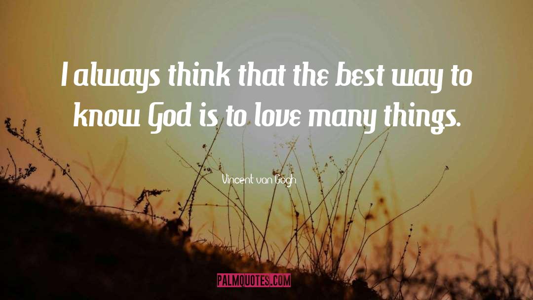 Love God quotes by Vincent Van Gogh