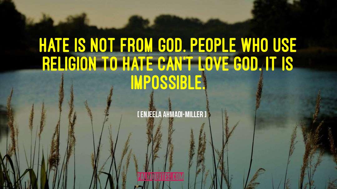 Love God quotes by Enjeela Ahmadi-Miller