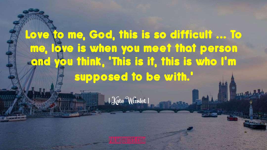 Love God quotes by Kate Winslet