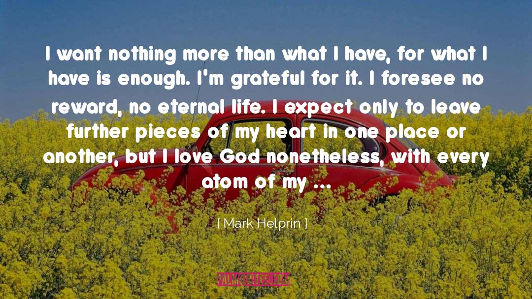 Love God quotes by Mark Helprin