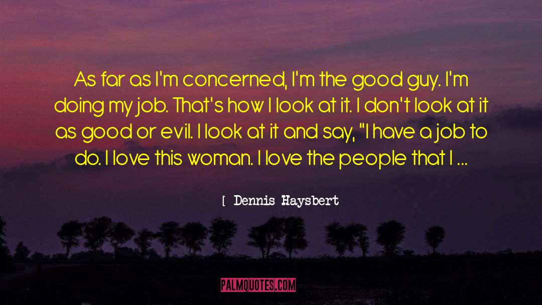 Love Going Far quotes by Dennis Haysbert