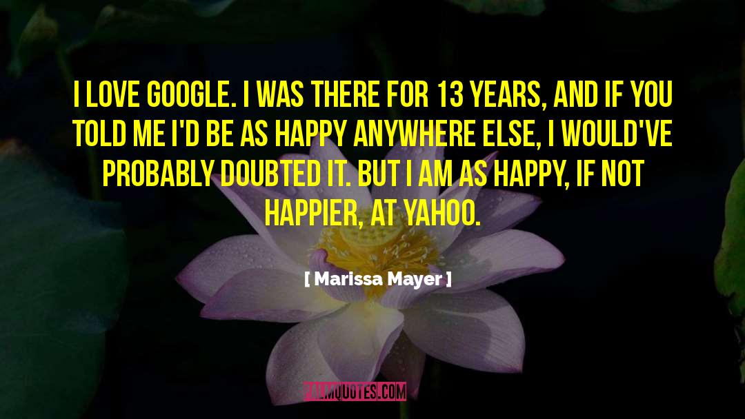 Love Google quotes by Marissa Mayer