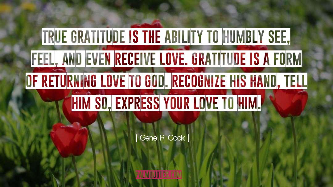 Love Gratitude quotes by Gene R. Cook