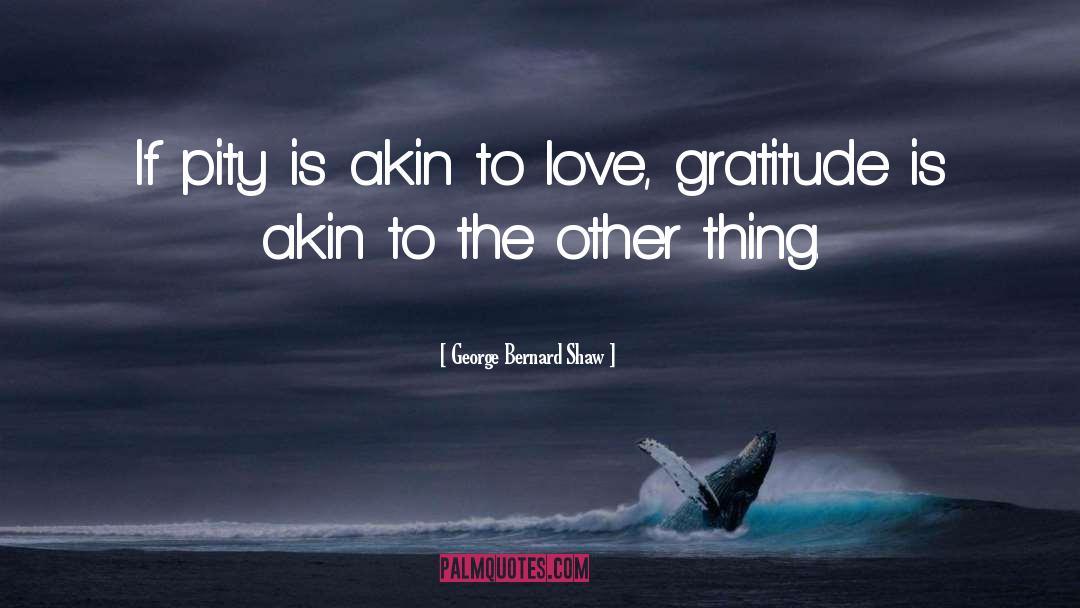 Love Gratitude quotes by George Bernard Shaw