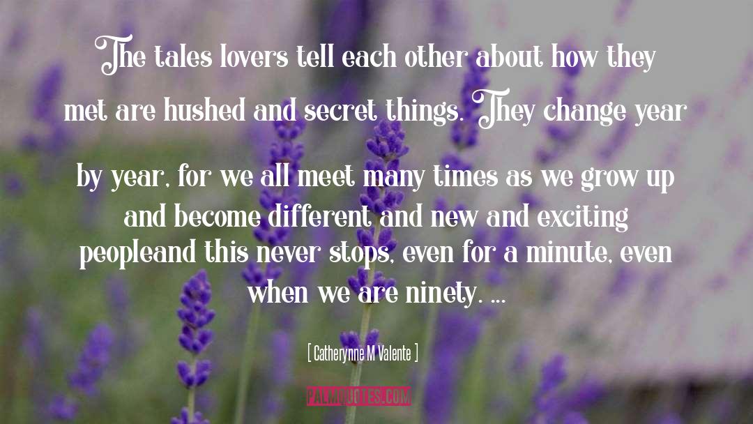 Love Growing Old Together quotes by Catherynne M Valente