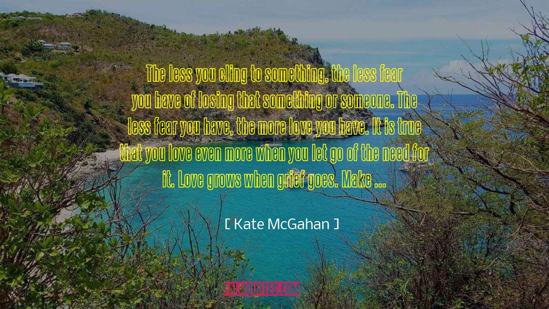 Love Grows quotes by Kate McGahan