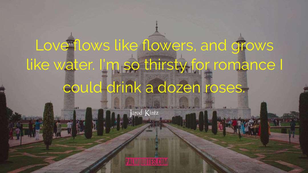 Love Grows Slowly quotes by Jarod Kintz