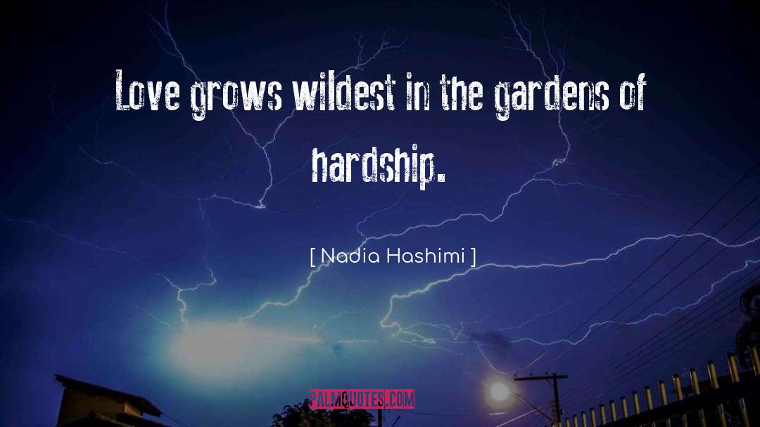 Love Grows Slowly quotes by Nadia Hashimi