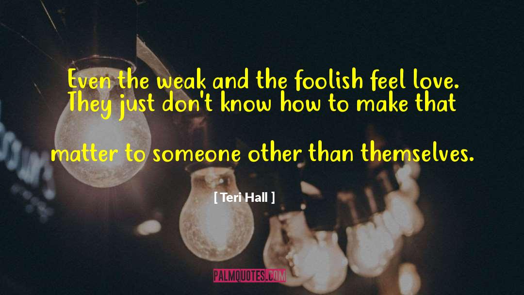 Love H quotes by Teri Hall