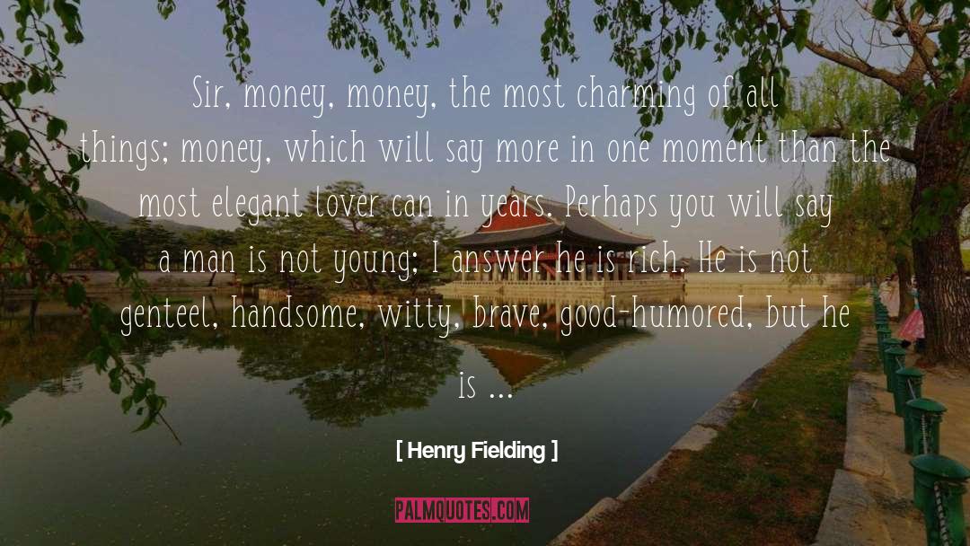 Love Handsome Man quotes by Henry Fielding