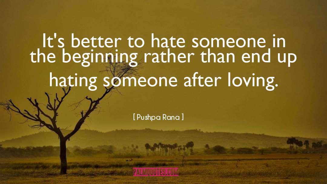 Love Hate quotes by Pushpa Rana