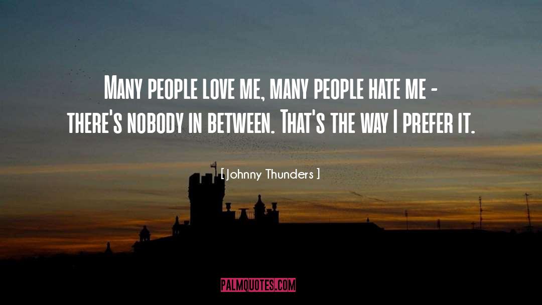 Love Hate quotes by Johnny Thunders
