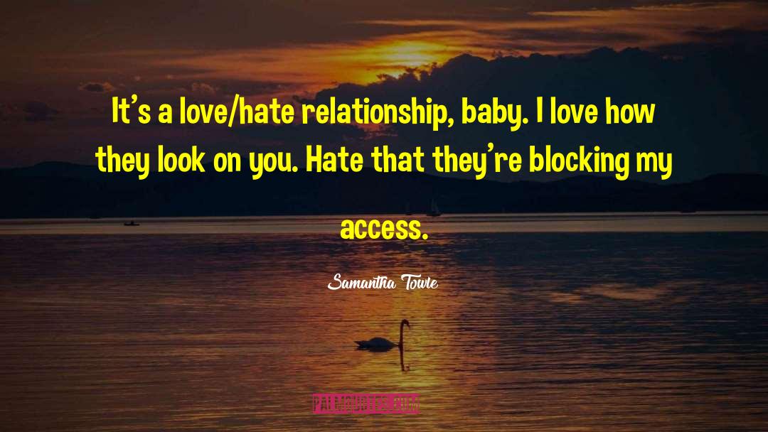 Love Hate Relationship quotes by Samantha Towle