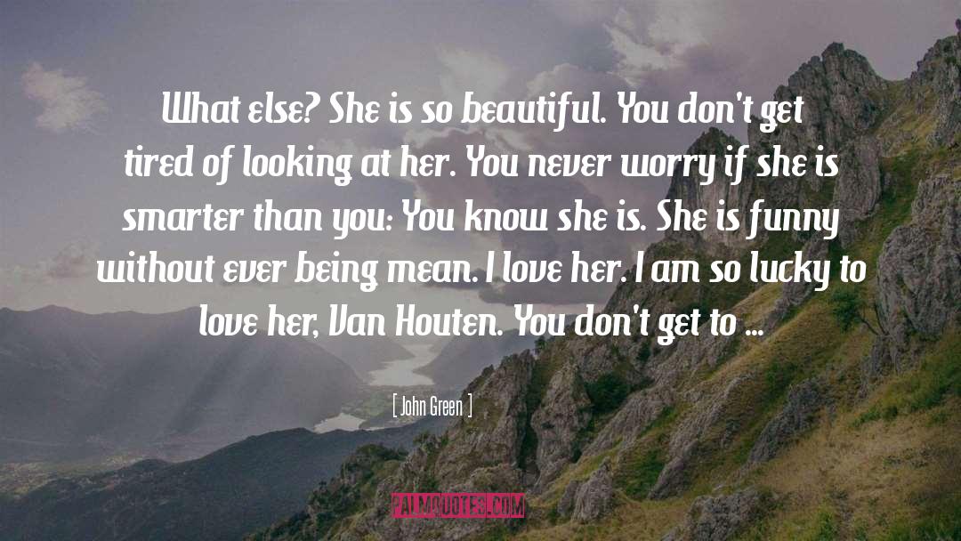 Love Her quotes by John Green