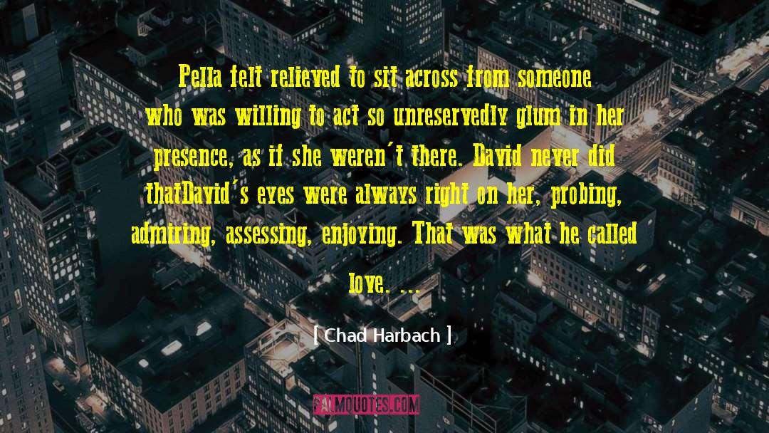 Love Her Right quotes by Chad Harbach