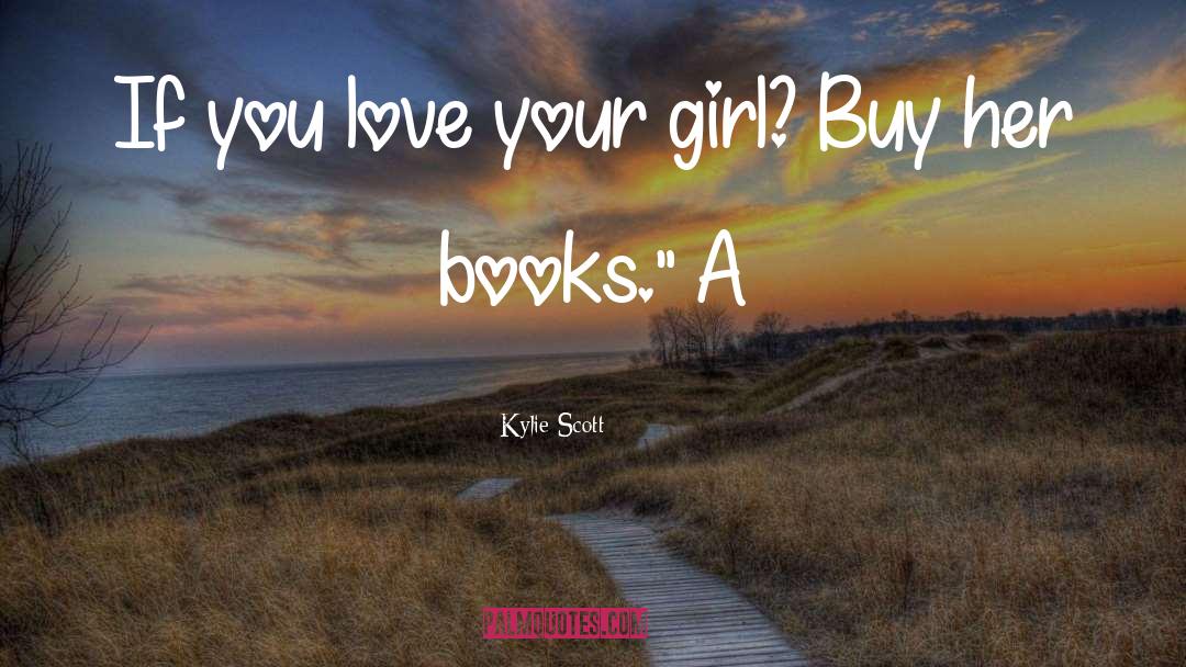 Love Her Wild quotes by Kylie Scott