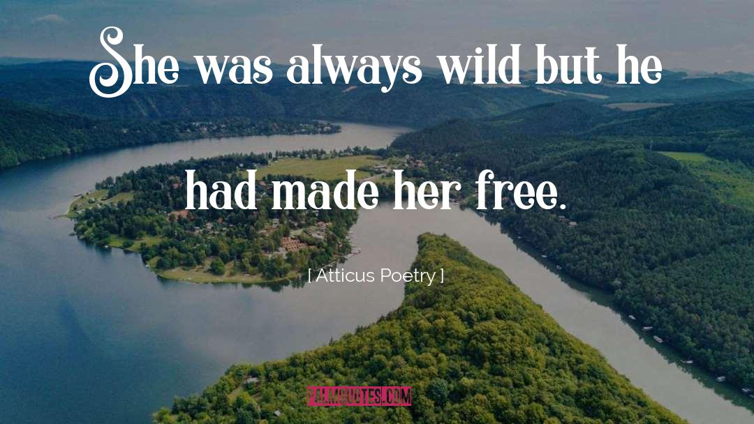 Love Her Wild quotes by Atticus Poetry