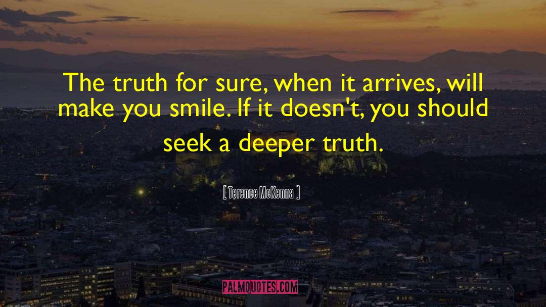 Love Hetch Smile Truth quotes by Terence McKenna