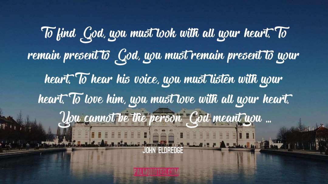 Love Him quotes by John Eldredge