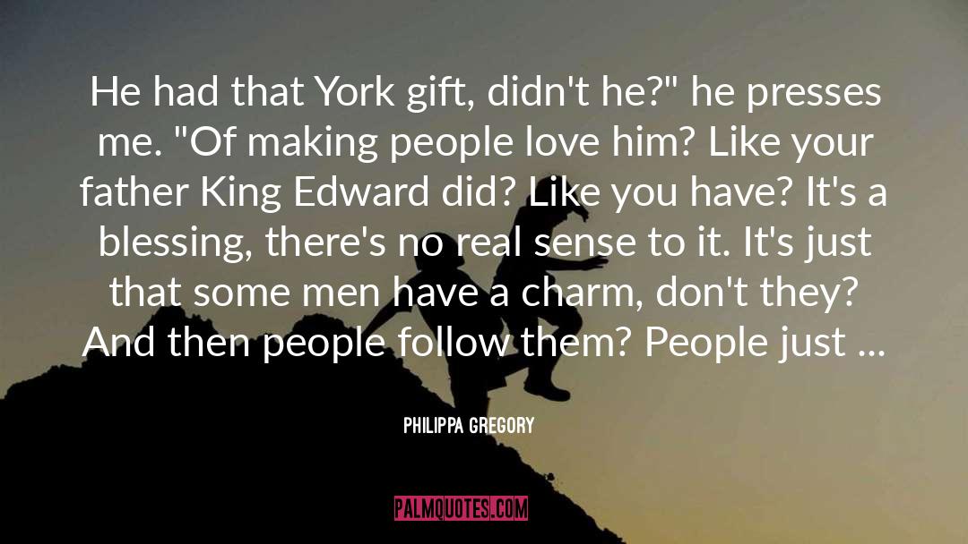 Love Him quotes by Philippa Gregory