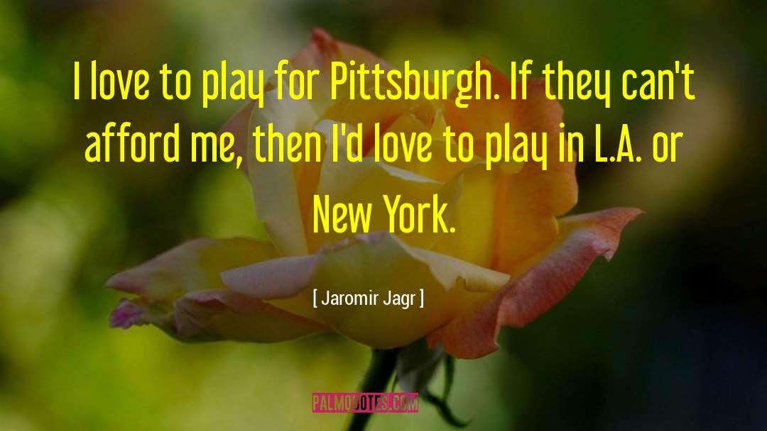 Love Hockey quotes by Jaromir Jagr