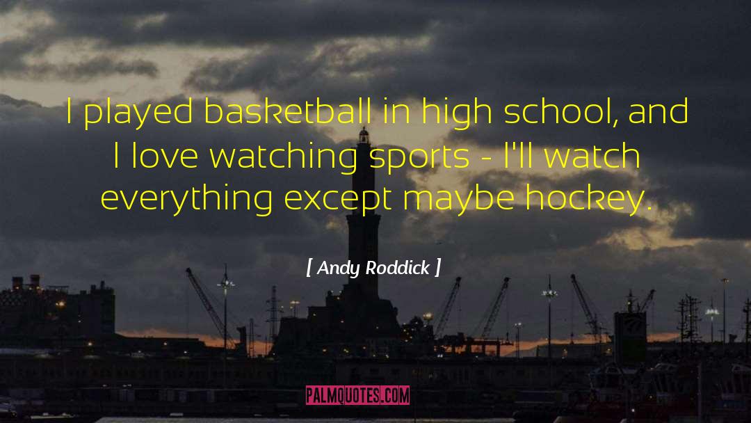 Love Hockey quotes by Andy Roddick