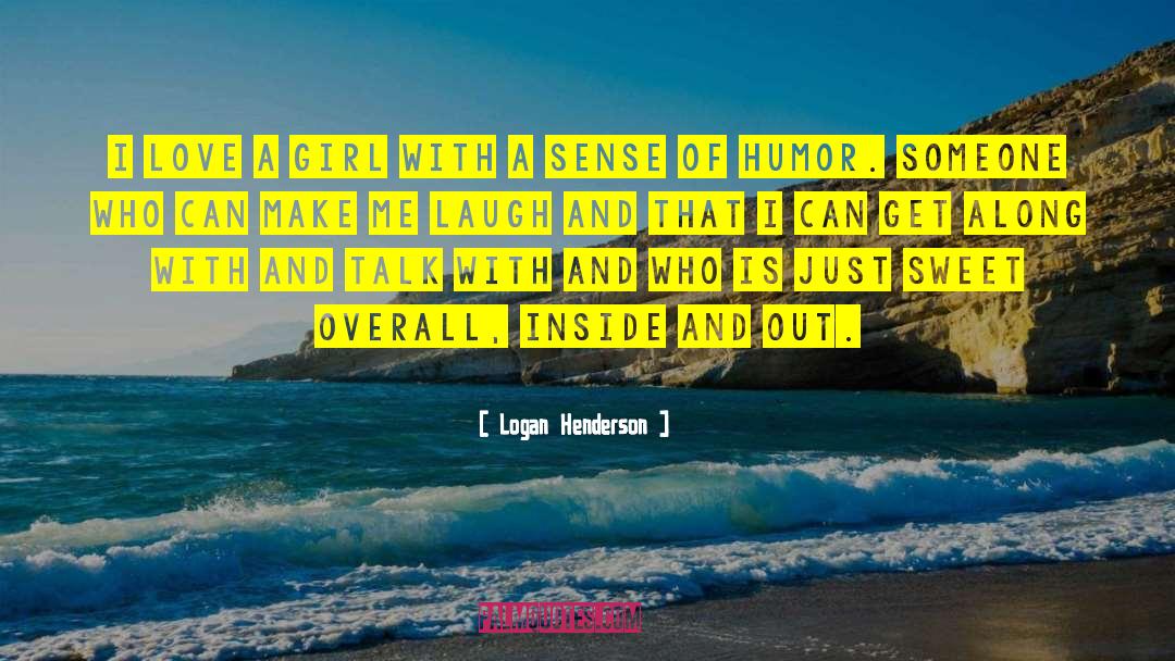 Love Humor quotes by Logan Henderson