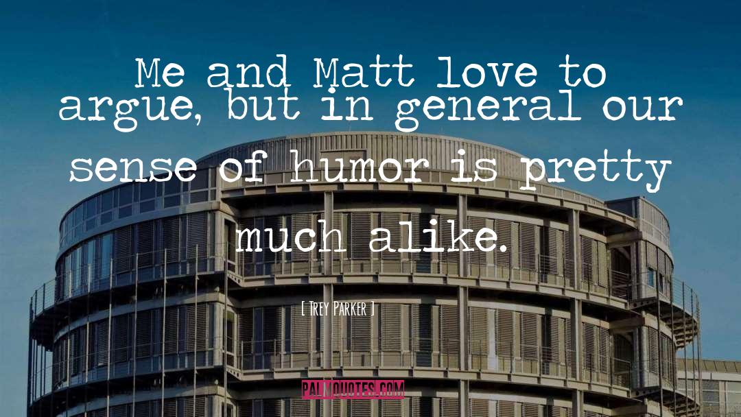 Love Humor quotes by Trey Parker