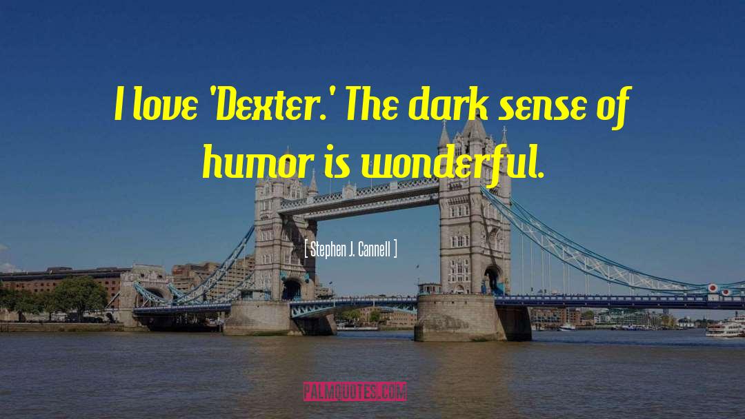Love Humor quotes by Stephen J. Cannell