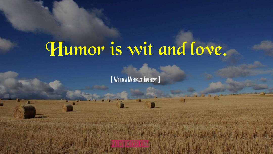 Love Humor quotes by William Makepeace Thackeray