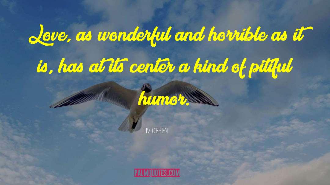 Love Humor quotes by Tim O'Brien