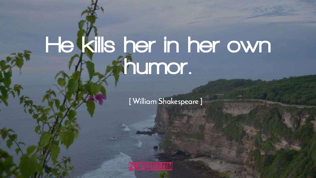 Love Humor quotes by William Shakespeare