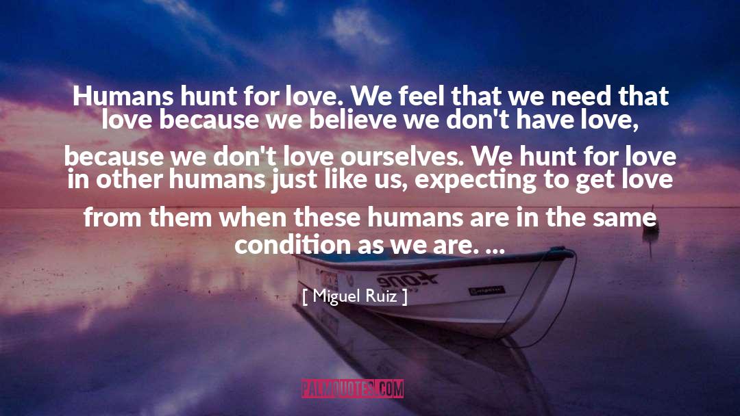 Love Hunting quotes by Miguel Ruiz