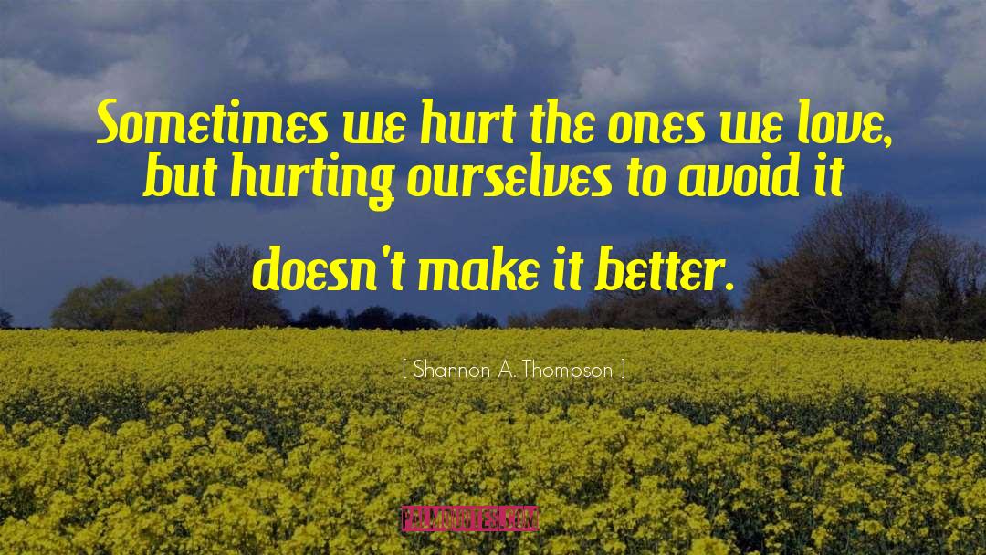 Love Hurt quotes by Shannon A. Thompson