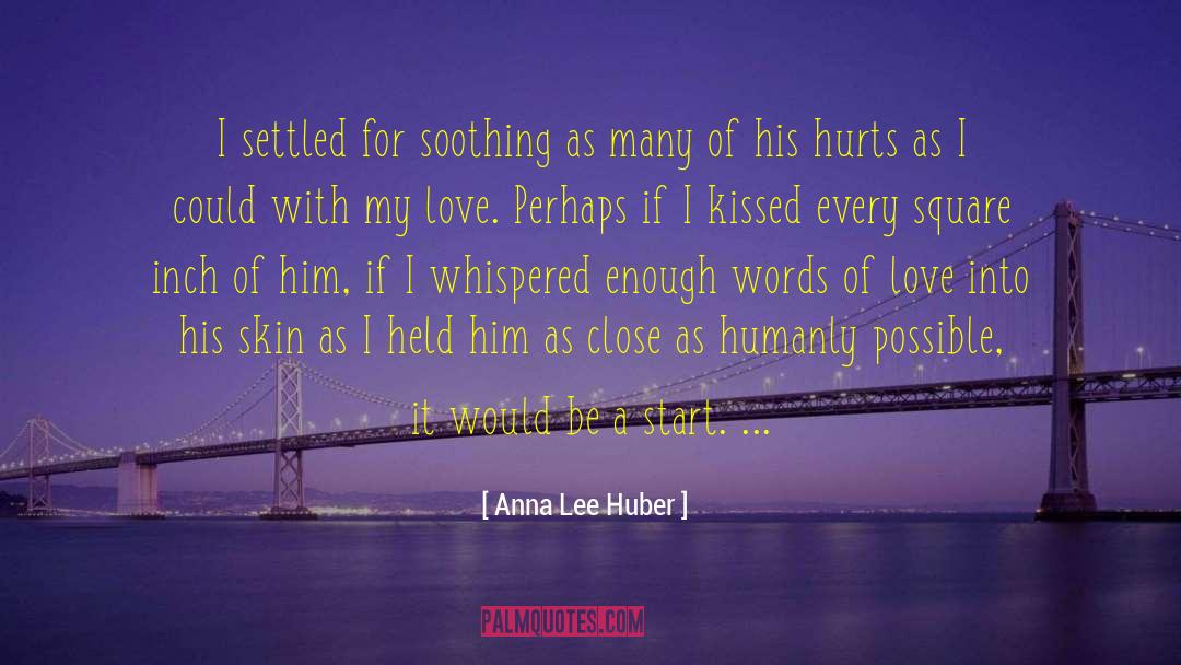 Love Hurts Sad quotes by Anna Lee Huber