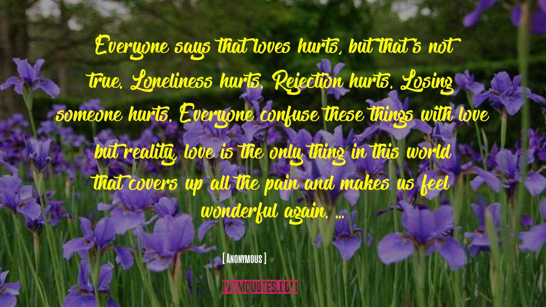 Love Hurts Sad quotes by Anonymous
