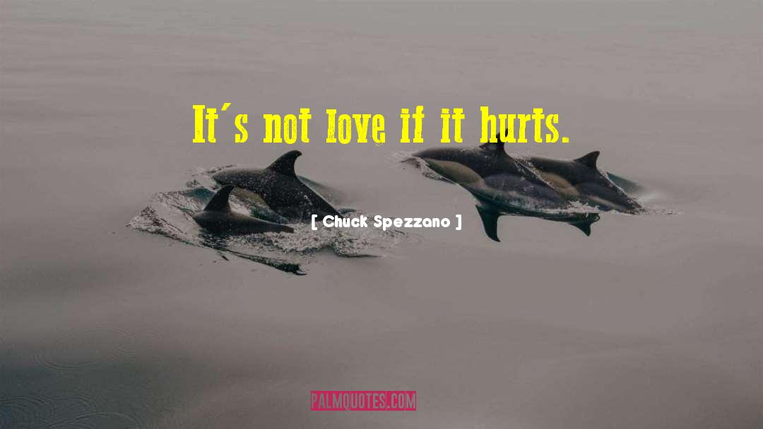 Love Hurts Sad quotes by Chuck Spezzano